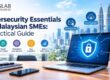 Cybersecurity for SMEs in Malaysia